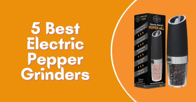 5 Best Electric Pepper Grinders (Best Options) 2024