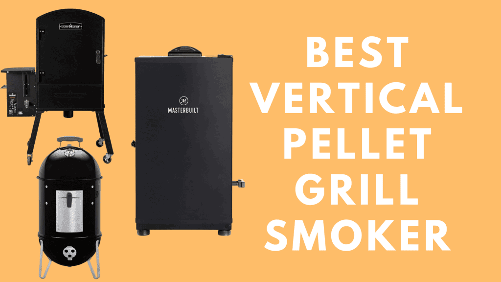 Best Vertical Pellet Grill